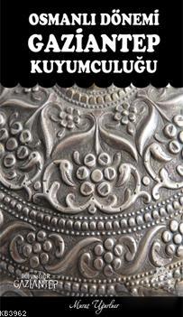 Osmanlı Dönemi Gaziantep Kuyumculuğu