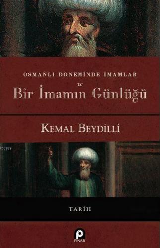 Osmanlı Döneminde İmamlar Ve Bir İmamın Günlüğü Kemal Beydilli