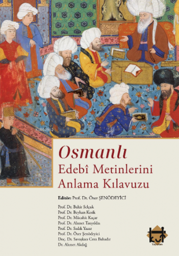 Osmanlı Edebi Metinlerini Anlama Kılavuzu Kolektif