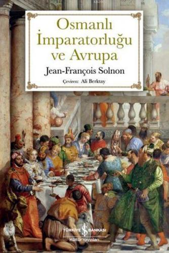 Osmanlı İmparatorluğu ve Avrupa Jean-François Solnon