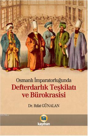 Osmanlı İmparatorluğunda Defterdarlık Teşkilatı ve Bürokrasisi Rıfat G