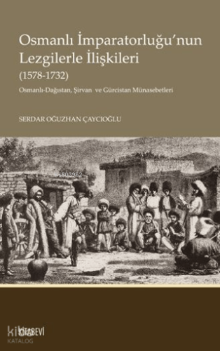 Osmanlı İmparatorluğu'nun Lezgilerle İlişkileri (1578-1732);Osmanlı-Da