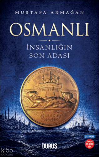 Osmanlı;İnsanlığın Son Adası Mustafa Armağan