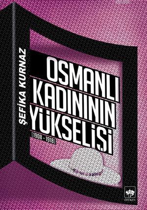 Osmanlı Kadınının Yükselişi Şefika Kurnaz