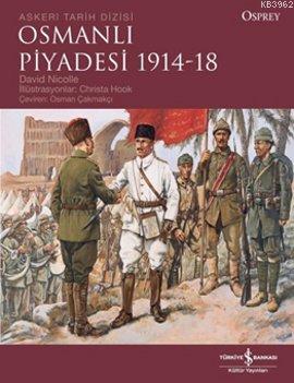 Osmanlı Piyadesi 1914 - 18 David Nicolle