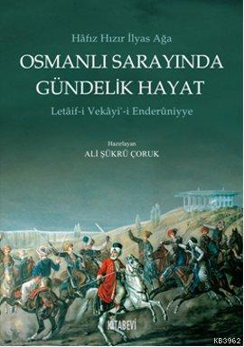 Osmanlı Sarayında Gündelik Hayat; Letaif-i Vekayi-i Enderuniyye Ali Şü