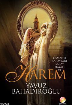 Osmanlı Sarayları Saray Hayatı ve Harem
