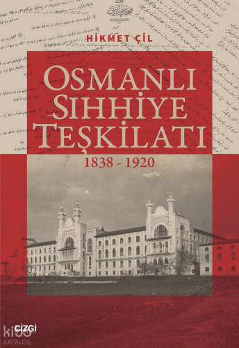 Osmanlı Sıhhiye Teşkilatı 1838-1920