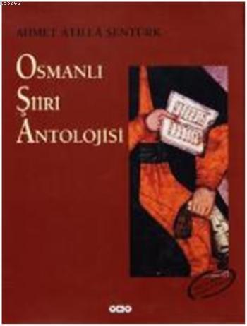 Osmanlı Şiiri Antolojisi Ahmet Atilla Şentürk