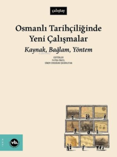 Osmanlı Tarihçiliğinde Yeni Çalışmalar Kolektif