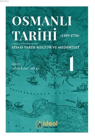 Osmanlı Tarihi 1 (1299-1774); Siyasi Tarih-Kültür ve Medeniyet