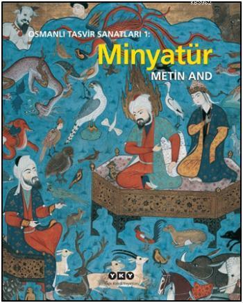 Osmanlı Tasvir Sanatları 1: Minyatür Metin And