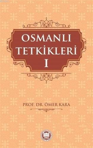 Osmanlı Tetkikleri - 1 Ömer Kara