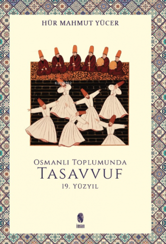 Osmanlı Toplumunda Tasavvuf - 19 Yüzyıl Hür Mahmut Yücer
