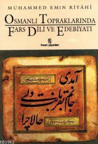 Osmanlı Topraklarında Fars Dili ve Edebiyatı Muhammed Emin Riyahi