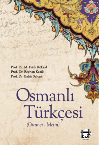 Osmanlı Türkçesi (,Gramer - Metin) Bahir Selçuk