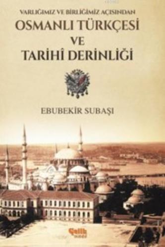 Osmanlı Türkçesi Ve Tarihi Derinliği; Varlığımız ve Birliğimiz Açısından