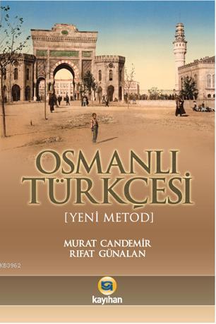 Osmanlı Türkçesi (Yeni Metod) Rıfat Günalan