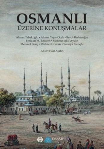 Osmanlı Üzerine Konuşmalar Ahmet Tabakoğlu