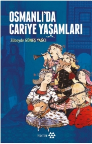 Osmanlı'da Cariye Yaşamları