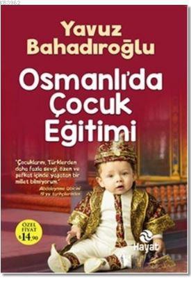 Osmanlı'da Çocuk Eğitimi Yavuz Bahadıroğlu