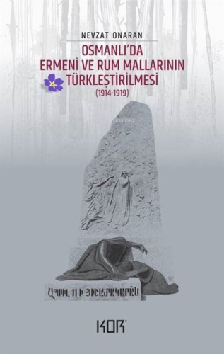 Osmanlı'da Ermeni ve Rum Mallarının Türkleştirilmesi ;(1914 - 1919) Ne