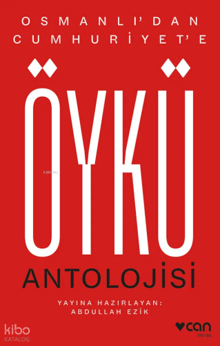 Osmanlı'dan Cumhuriyet'e Öykü Antolojisi Kolektif