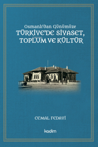 Osmanlı'dan Günümüze Türkiye'de Siyaset, Toplum ve Kültür Cemal Fedayi