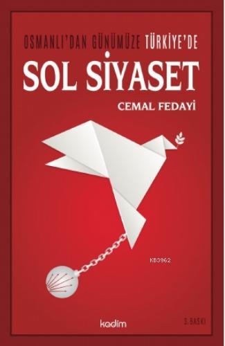 Osmanlı'dan Günümüze Türkiye'de Sol Siyaset Cemal Fedayi