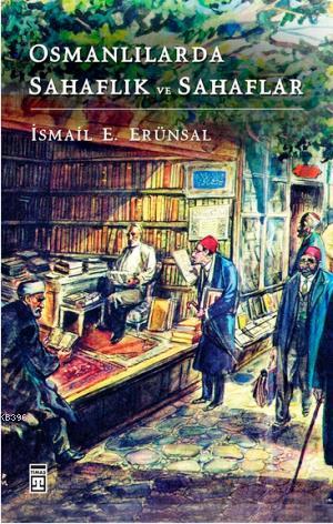Osmanlılarda Sahaflık ve Sahaflar İsmail E. Erünsal