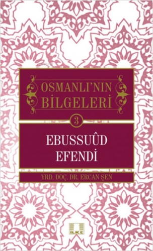 Osmanlı'nın Bilgeleri 3 - Ebussuud Efendi Ercan Şen