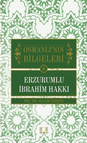 Osmanlı'nın Bilgeleri 6: Erzurumlu İbrahim Hakkı Selami Şimşek