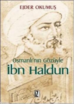 Osmanlı'nın Gözüyle İbn Haldun Ejder Okumuş