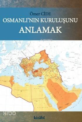 Osmanlı'nın Kuruluşunu Anlamak