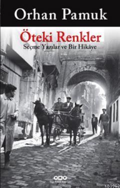 Öteki Renkler; Seçme Yazılar ve Bir Hikaye