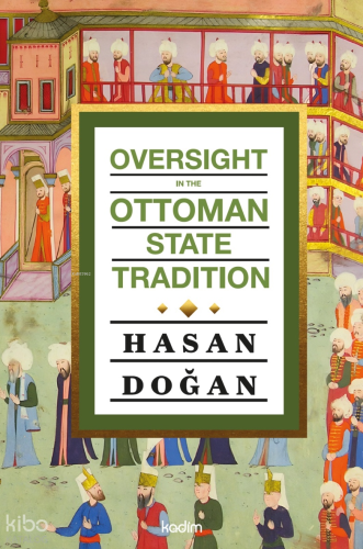 Oversight in the Ottoman State Tradition Hasan Doğan