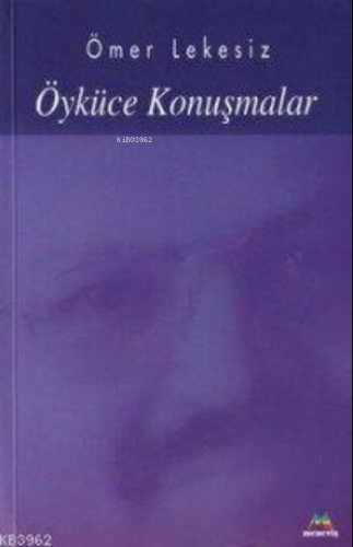 Öyküce Konuşmalar Ömer Lekesiz