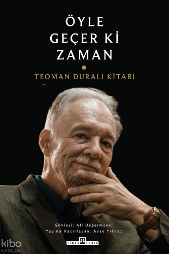 Öyle Geçer ki Zaman;Teoman Duralı Kitabı Kolektif