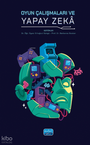 Oyun Çalışmaları ve Yapay Zekâ Ertuğrul Süngü