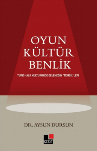 Oyun Kültür Benlik Türk Halk Kültüründe Geleneğin "Temsil"leri