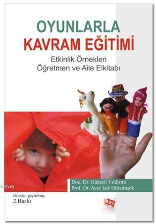 Oyunlarla Kavram Eğitimi Etkinlik Örnekleri; Öğretmen ve Aile El Kitabı