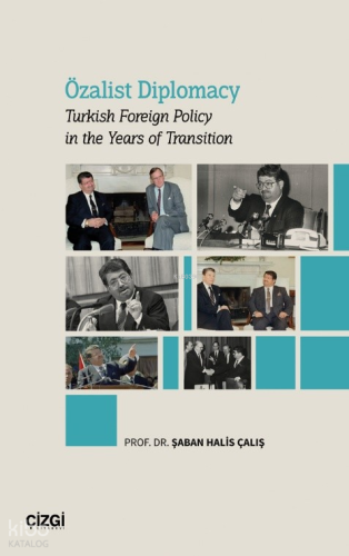 Özalist Diplomacy;Turkish Foreign Policy in the Years of Transition Şa