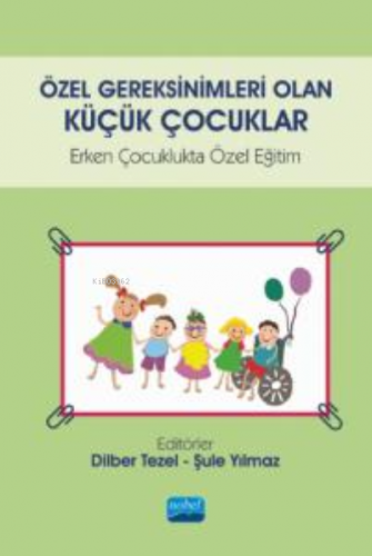 Özel Gereksinimleri Olan Küçük Çocuklar;Erken Çocuklukta Özel Eğitim