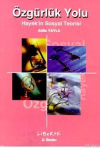 Özgürlük Yolu; Hayekin Sosyal Teorisi