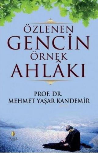 Özlenen Gencin Örnek Ahlakı