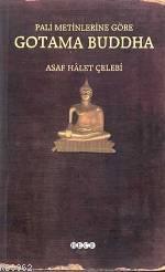 Pali Metinlerine Göre; Gotama Buddha