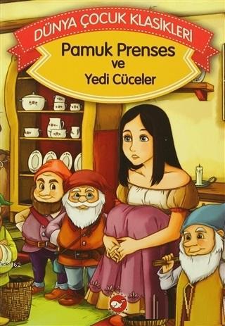 Pamuk Prenses ve Yedi Cüceler Dünya Çocuk Klasikleri Grimm Kardeşler