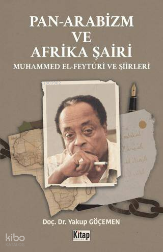 Pan Arabizm ve Afrika Şairi;Muhammed El - Feyturi ve Şiirleri