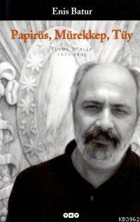 Papirüs, Mürekkep, Tüy; Seçme Şiirler(1973-2002)