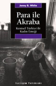 Para İle Akraba; Kentsel Türkiye'de Kadın Emeği